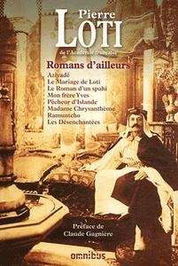 Romans d'ailleurs (Aziyadé, Le mariage de Loti...)