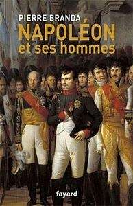 Napoléon et ses hommes