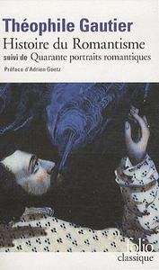 Histoire du romantisme / Quarante portraits romantiques