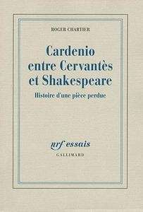 Cardenio entre Cervantès et Shakespeare