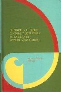 El pincel y el fénix: pintura y literatura en la obra de Lopez de Vega Carpio