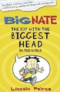 Big Nate, The Boy with the Biggest Head in the World