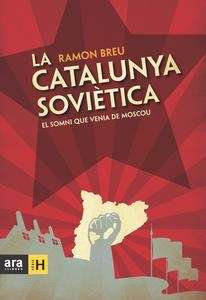 La Catalunya soviètica: el somni que venia de Moscou