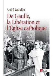 De Gaulle, la Libération et l'Église catholique
