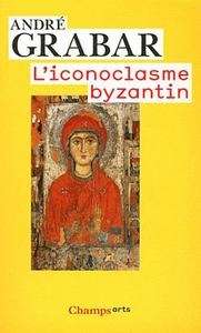 L'iconoclasme byzantin