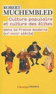 Culture populaire et culture des élites dans la France moderne