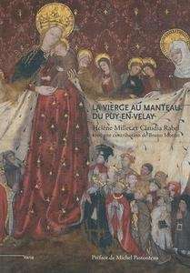 La Vierge au manteau du Puy-en-Velay - Un chef-d'oeuvre du gothique international (vers 1400-1410)