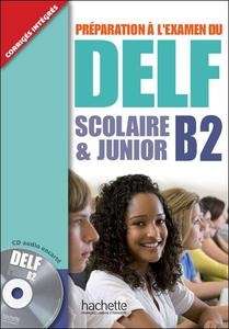 DELF B2 Scolaire et Junior + CD
