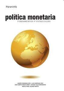 Política monetaria. Fundamentos y estrategias