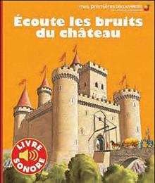 Écoute les bruits du château