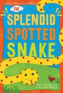 The Splendid Spotted Snake, A Magic Ribbon book