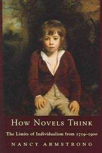 How Novels Think : The Limits of Individualism from 1719-1900