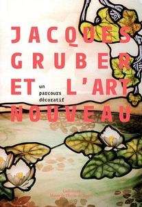 Jacques Gruber et l'art nouveau