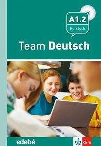 Team Deutsch A1.2 - Kursbuch+ CD