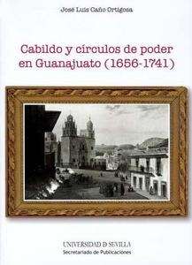 Cabildo y círculos de poder en Guanajuato