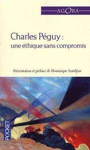 Charles Péguy: une éthique sans compromis