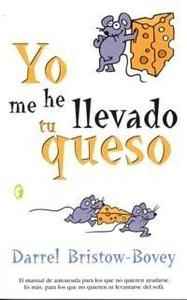 Yo me he llevado tu queso