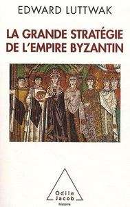 La grande stratégie de l'empire byzantin