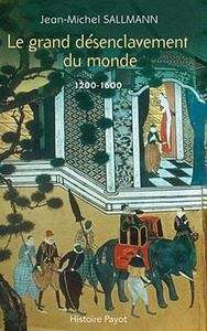 Le grand désenclavement du monde 1200-1600