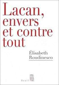 Lacan, envers et contre tout