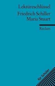 Lektüreschlüssel Friedrich Schiller 'Maria Stuart'