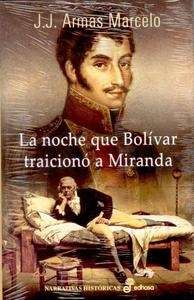 La noche que Bolívar traicionó a Miranda