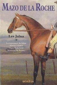 Les Jalna Tomo I - La naissance de Jalna, Matins à Jalna, Mary Wakefield, Jeunesse de Renny