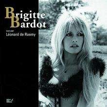 Brigitte Bardot vu par Léonard Raemy