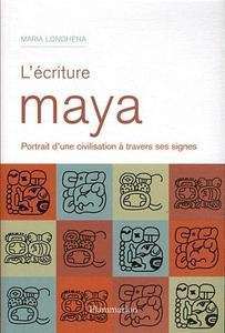 L'écriture Maya : Portrait d'une civilisation à travers ses signes