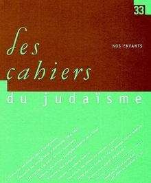 Cahiers du judaïsme 33 - nos enfants