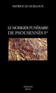 Le mobilier funéraire de Psousennès Ier - Cahier de Tanis 2