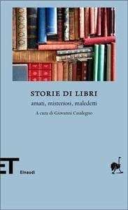 Storie di libri. Amati, misteriosi, maledetti