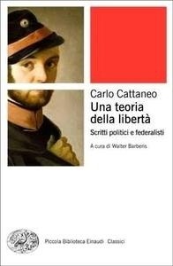 Una teoria della libertà. Scritti politici e federalisti