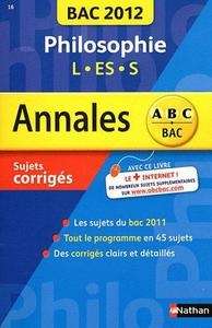 Annales Bac Philosophie (L-ES-S) 2012 - sujets corrigés