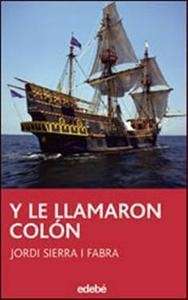 Y le llamaron Colón