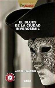 El blues de la ciudad inverosímil