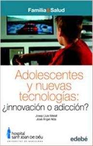 Adolescentes y nuevas tecnologías: ¿Innovación o adicción?
