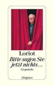 Loriot. Bitte sagen Sie jetzt nichts