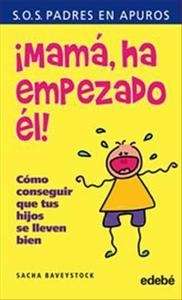 ¡Mamá, ha empezado él!