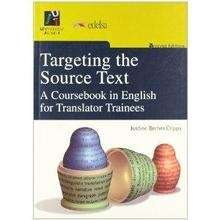 Targeting the Source Text. A Coursebook in English for Translation Trainees