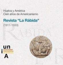 Huelva y América.Cien años de Americanismo. Revista "La Rábida" (1911-1933)