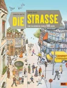 Die Strasse. Eine Bilderreise durch 100 Jahre