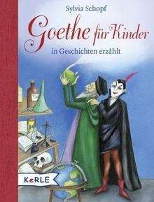 Goethe für Kinder in Geschichten erzählt