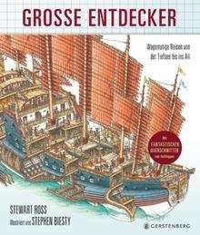 Grosse Entdecker, Wagemutige Reisen von der Tiefsee bis ins All