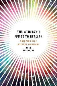 The Atheist's Guide to Reality