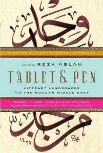 Tablet x{0026} Pen: Literary Landscapes from the Modern Middle East