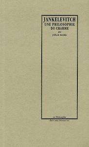 Vladimir Jankelevitch: une philosophie du charme