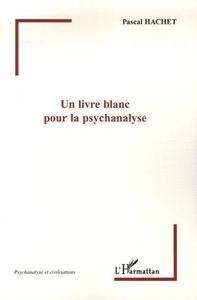 Livre blanc pour la psychanalyse