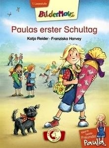 Meine beste Freundin Paula - Paulas erster Schultag. Lesestufe 1,