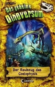 Das geheime Dinoversum - Der Raubzug des Coelophysis